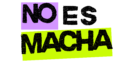No Es Macha MX